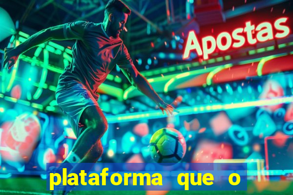 plataforma que o buzeira joga